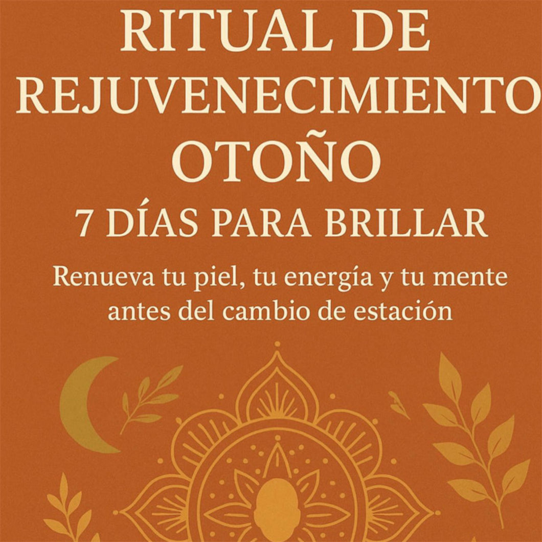 🌸 Ritual de Rejuvenecimiento de Otoño – Programa 100% virtual y autoguiado – tómalo a tu ritmo, cuando tú quieras.